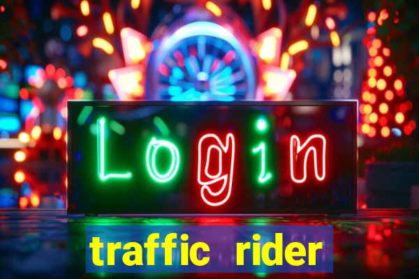traffic rider dinheiro infinito